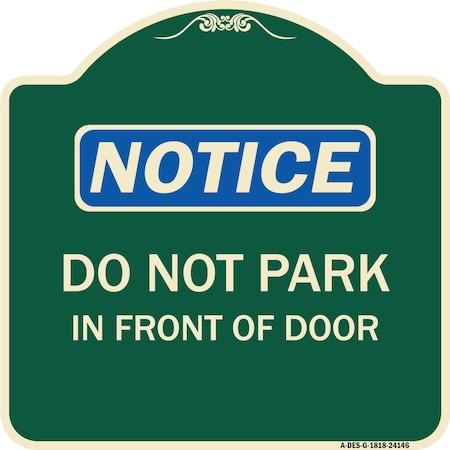 Signmission Do Not Park in Front of Door Heavy-Gauge Aluminum Architectural Sign, 18" x 18", G-1818-24146 A-DES-G-1818-24146